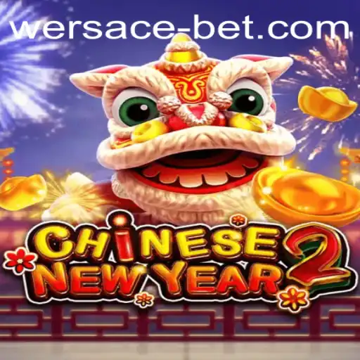 Experience the Festive Excitement of CHINESENEWYEAR2 with Wersacebet